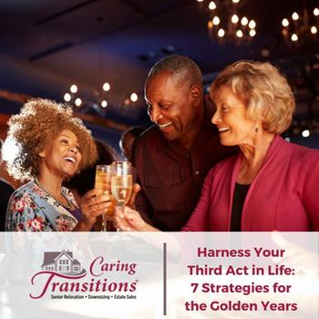 Harness Your Third Act in Life: 7 Strategies for the Golden Years
